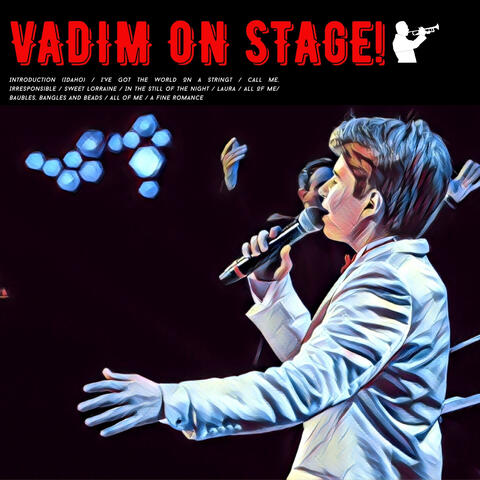 Vadim On Stage!