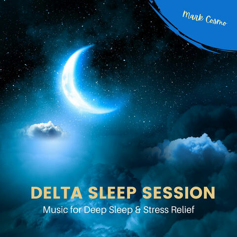 Delta Sleep Session: Music for Deep Sleep & Stress Relief