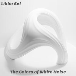 The Colors of White Noise 6