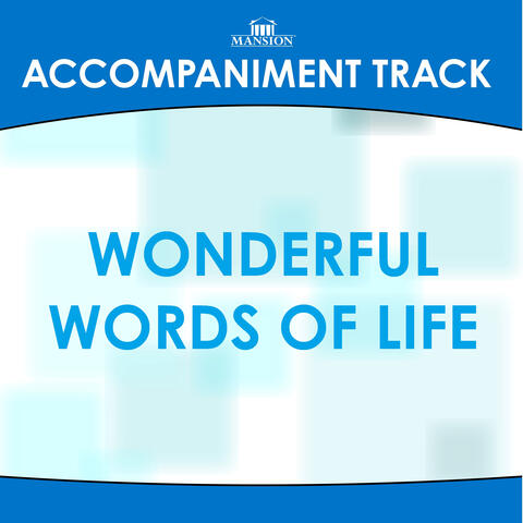 Wonderful Words of Life (Traditional)