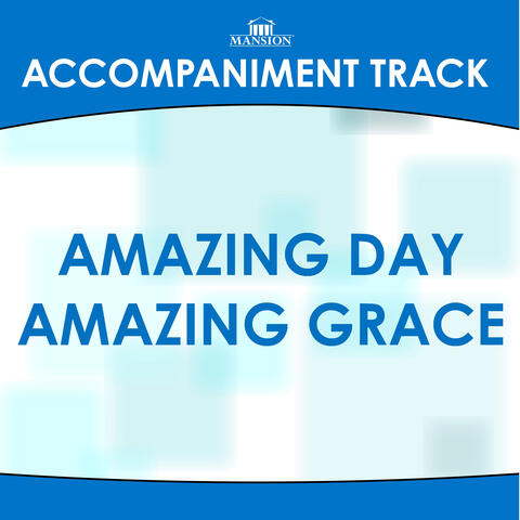 Amazing Day Amazing Grace