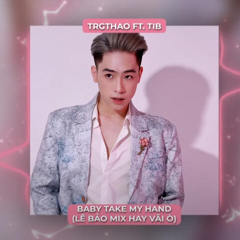 Baby Take My Hand