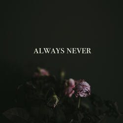 Always Never