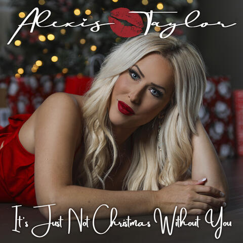 It's Just Not Christmas Without You