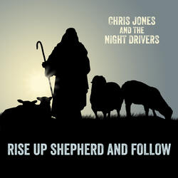 Rise Up Shepherd and Follow