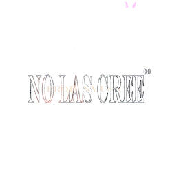 No las Crees´