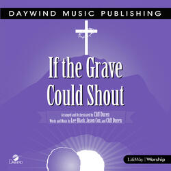 If the Grave Could Shout