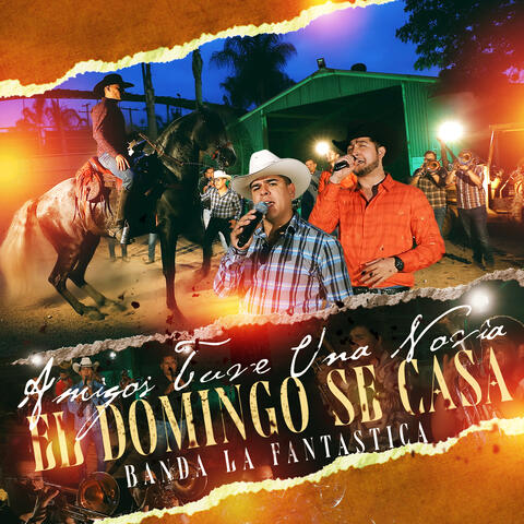 Amigos Tuve Una Novia / El Domingo Se Casa