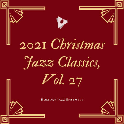2021 Christmas Jazz Classics, Vol. 27