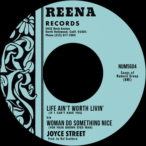 Life Ain't Worth Livin' (If I Can't Have You) b/w Woman, Do Something Nice (For Your Brown Eyed Man)