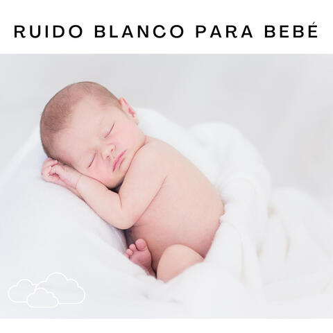 Ruido Blanco para Bebé