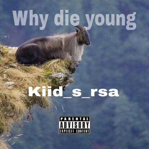 Why die young