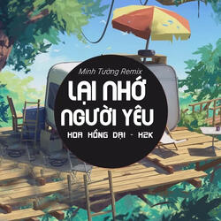 Lại Nhớ Người Yêu (Minh Tường Remix)