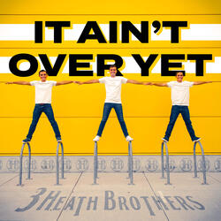 It Ain't Over Yet