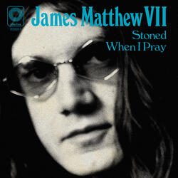 Stoned When I Pray (Single Edit)