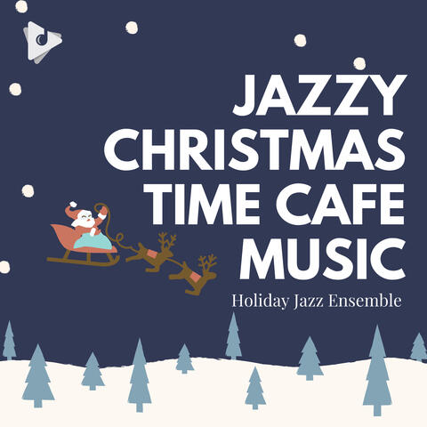 Jazzy Christmas Time Cafe Music