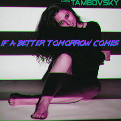 If A Better Tomorrow Comes