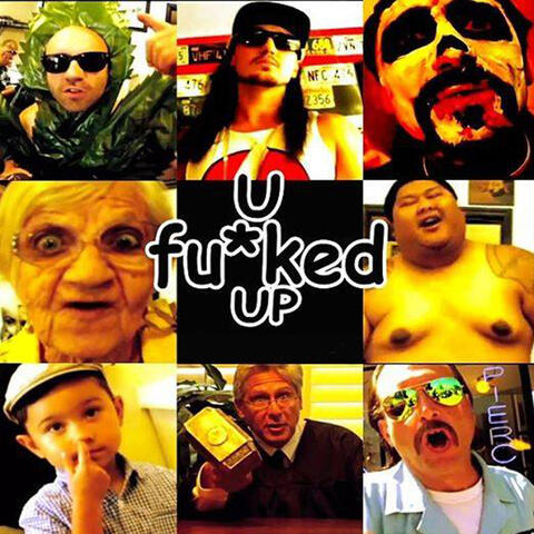 U Fucked Up