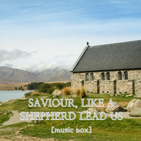 선한 목자 되신 우리 주 Saviour, Like a Shepherd Lead Us (오르골 Music Box)
