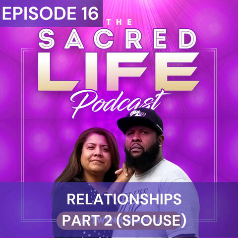 Episode 16 Relationships 2 (Spouses)