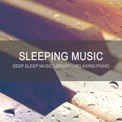 Deep Sleep Music Library and Relaxing Piano