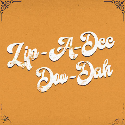 Zip-A-Dee-Doo-Dah