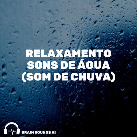 Relaxamento Sons de Água (Som De Chuva)