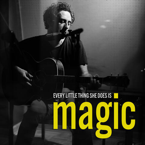 Every Little Thing She Does Is Magic
