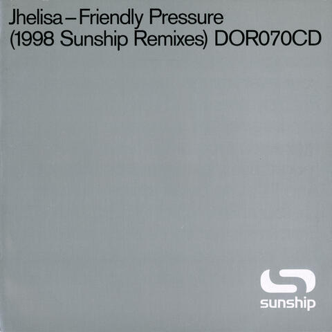 Friendly Pressure (Sunship Remixes)