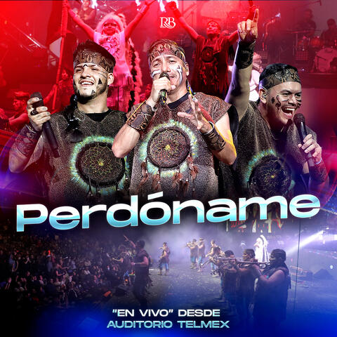 Perdóname - En Vivo Desde el Auditorio Telmex
