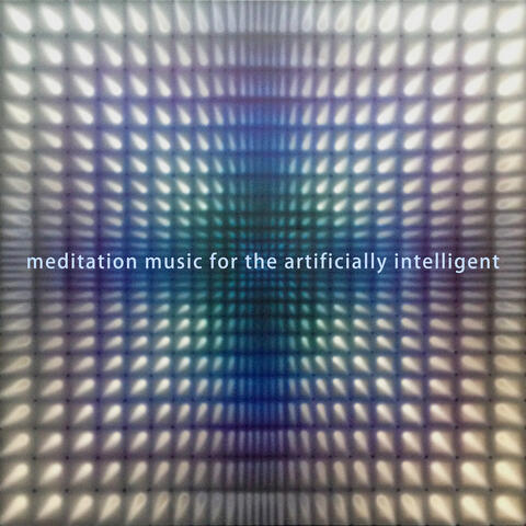 meditation music for the artificially intelligent
