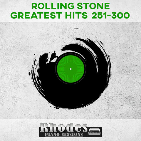 Rolling Stone Top 500 Greatest Hits 251-300