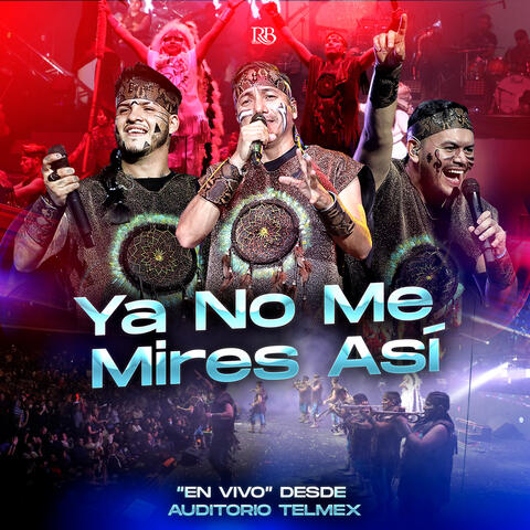 Ya No Me Mires Así (En Vivo)