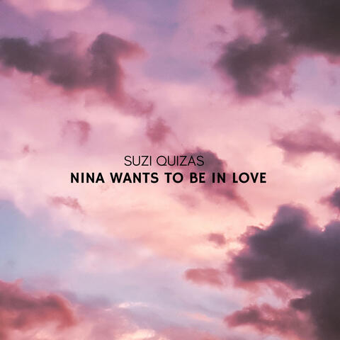 Nina Wants To Be In Love