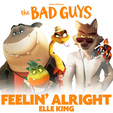 Feelin’ Alright (from The Bad Guys)