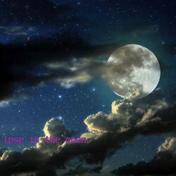 Lose in the Moon