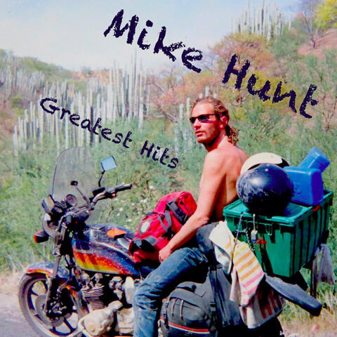 Mike Hunt Greatest Hits