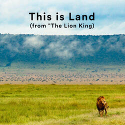 This is Land (from "The Lion King")