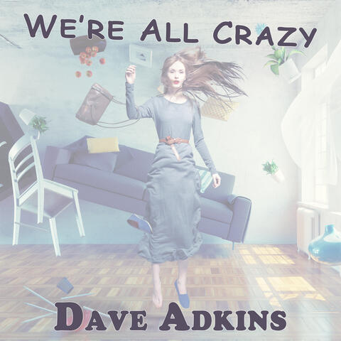 We're All Crazy