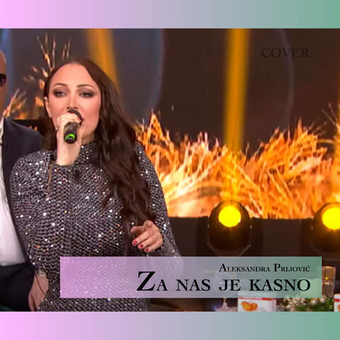 Za nas kasno je