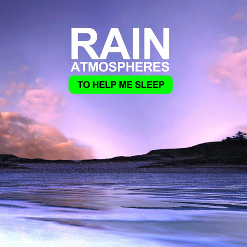 Rain Atmospheres To Help Me Sleep