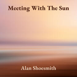 Meeting With The Sun