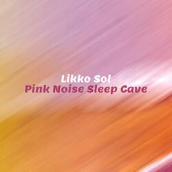 Pink Noise Sleep Cave