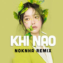 Khi Nào (Noknha Remix)