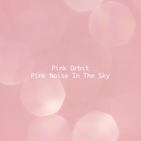 Pink Noise In The Sky