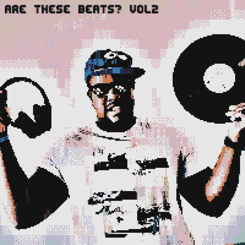 Are these Beats? Vol. 2