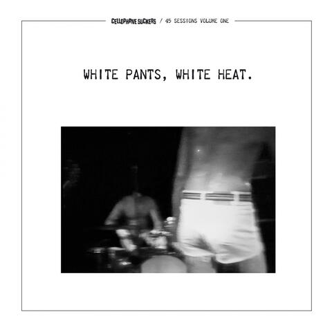 White Pants. White Heat