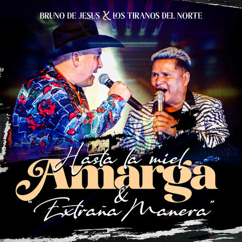 Hasta La Miel Amarga & Extraña Manera