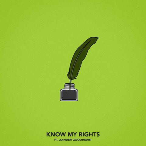 Know My Rights (feat. Xander Goodheart)