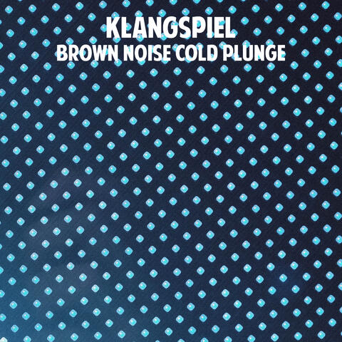 Brown Noise Cold Plunge